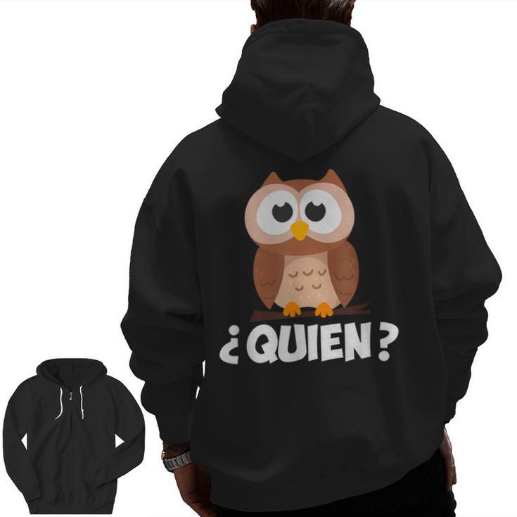 Quien Who Owl Spanish Teacher Men Zip Up Hoodie Back Print