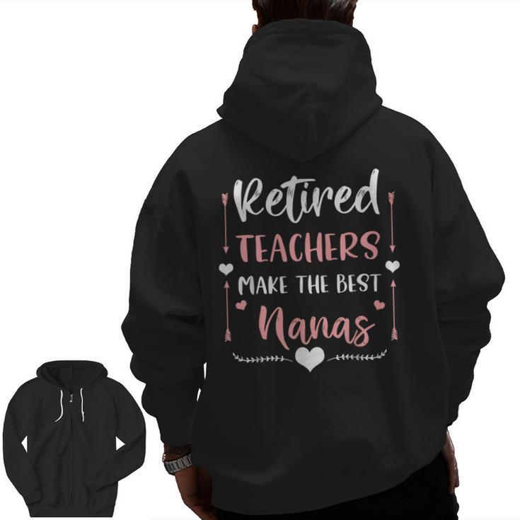 Retired Teachers Make The Best Nanas Cute G Ma Nana Grandma Men Zip Up Hoodie Back Print, trending gift