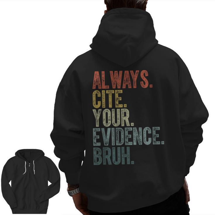 Retro ALways Cite Your Evidence Bruh ELA Teacher For Men Women Kids Men Zip Up Hoodie Back Print