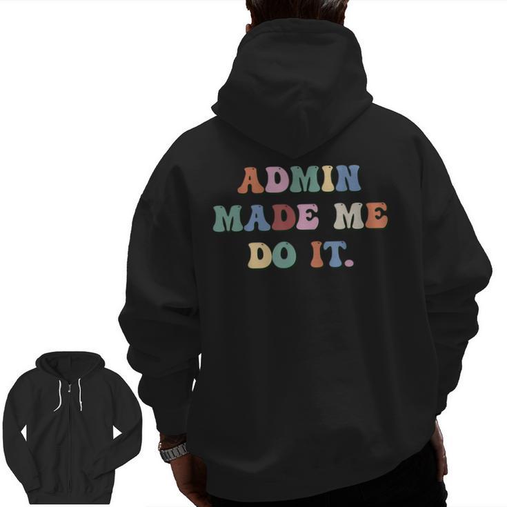 Retro High Grade School Teacher Admin Made Me Do It Quote Men Zip Up Hoodie Back Print