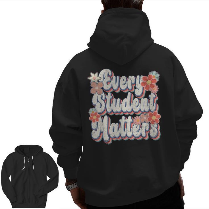 Retro Vintage Every Student Matters Teacher Paraprofessional Men Zip Up Hoodie Back Print