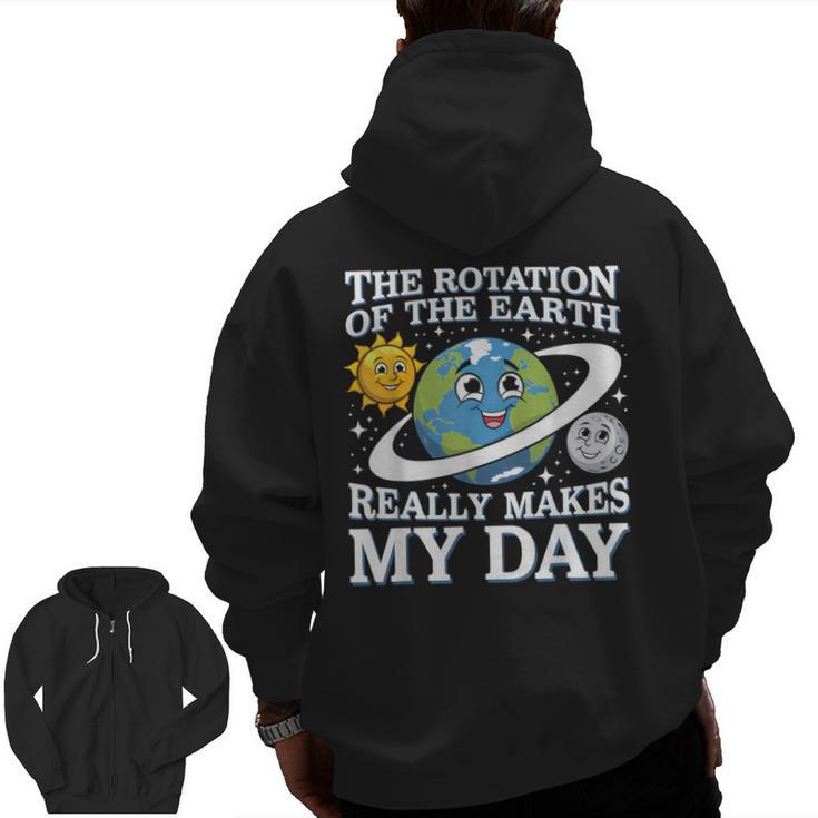 Rotation Of Earth Science Teacher Earth Day Men Women Men Zip Up Hoodie Back Print