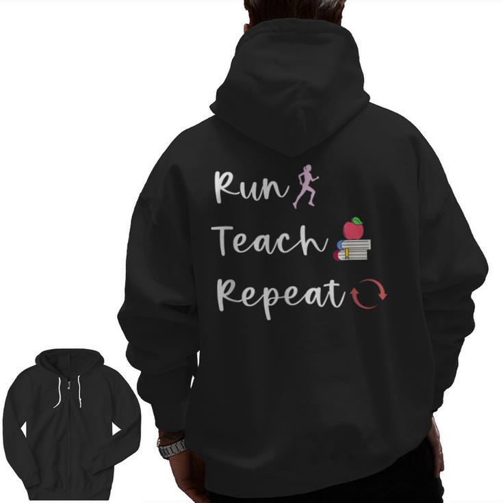 Run Teach Repeat Teacher Running Saying Slogan Runner Men Zip Up Hoodie Back Print