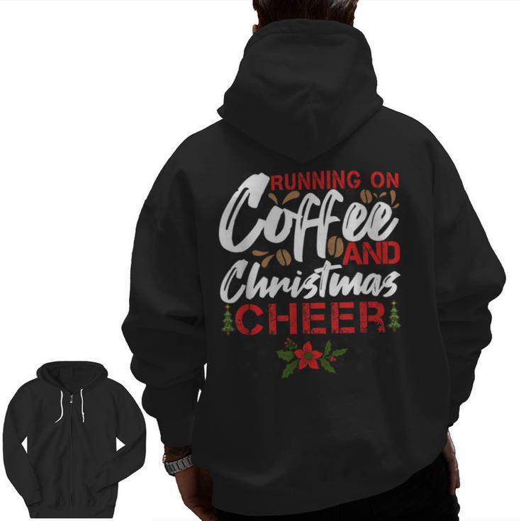 Running On Coffee And Christmas Cheer Lover Teacher For Men Women Kids Men Zip Up Hoodie Back Print