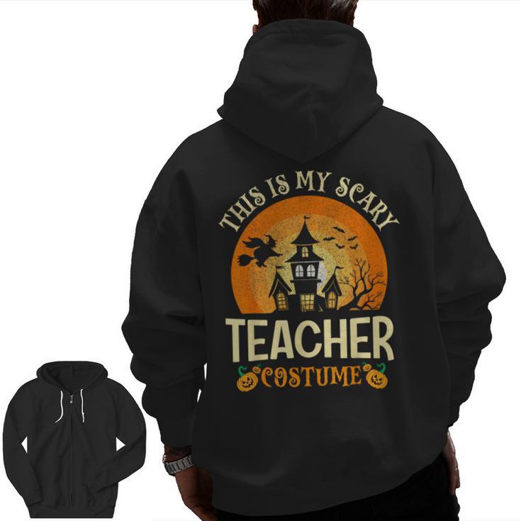 This Is My Scary Teacher Costume Halloween Men Zip Up Hoodie Back Print