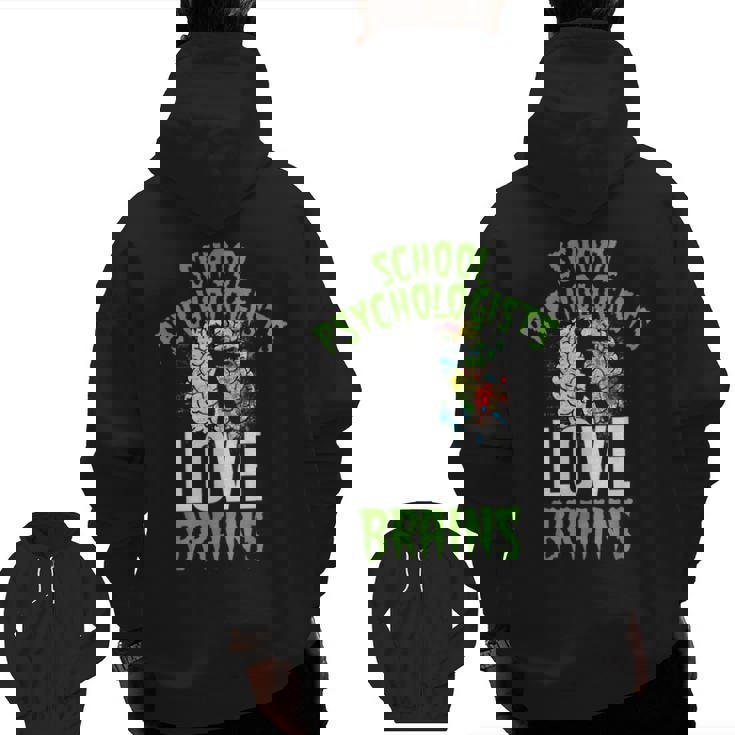 School Psychologists Love Brains Halloween Teacher Counselor Men Zip Up Hoodie Back Print