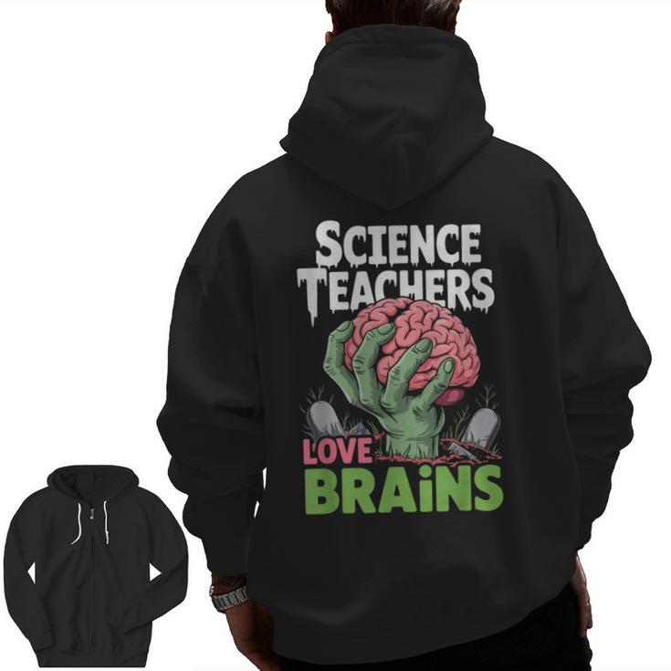 Science Teachers Love Brains Shirt Men Women Halloween Men Zip Up Hoodie Back Print