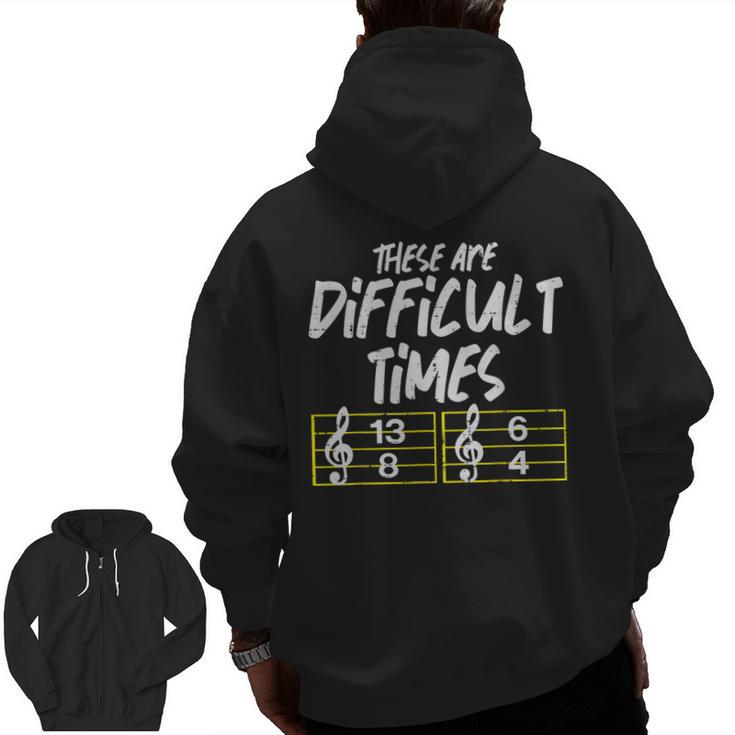 These Are Times Difficult Music Teacher Band Men Women Men Zip Up Hoodie Back Print