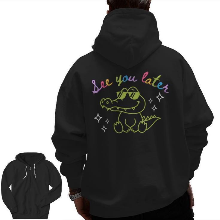 See You Later Teacher Summer Alligator Last Day Of School Men Zip Up Hoodie Back Print