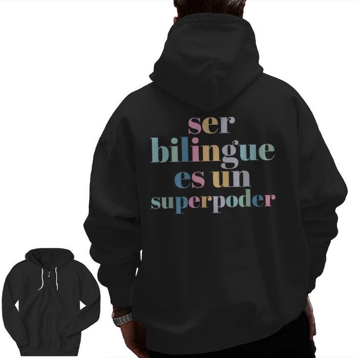 Ser Bilingue Es Un Superpoder Bilingual Spanish Teacher Men Zip Up Hoodie Back Print