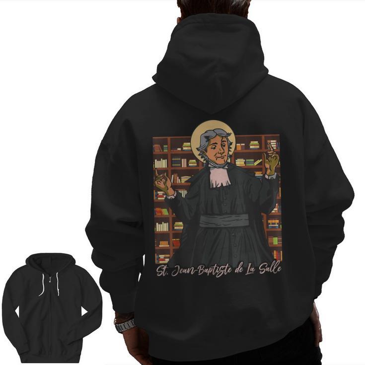 St Jean Baptiste De La Salle Patron Saint Education Teachers Men Zip Up Hoodie Back Print