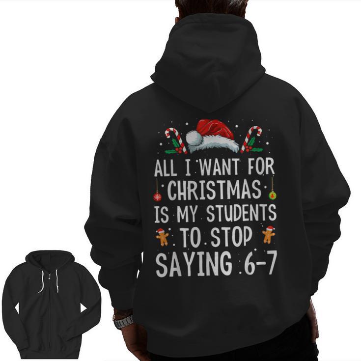 Stop Saying 6-7 Teacher 67 Christmas Meme Six Seven Men Zip Up Hoodie Back Print