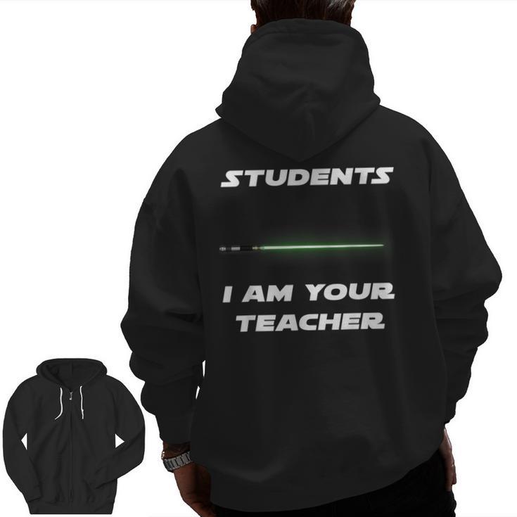 Students I Am Your Teacher T-Shirt Men Zip Up Hoodie Back Print