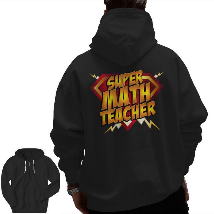 Super Math Teacher Educational Superhero Men Zip Up Hoodie Back Print