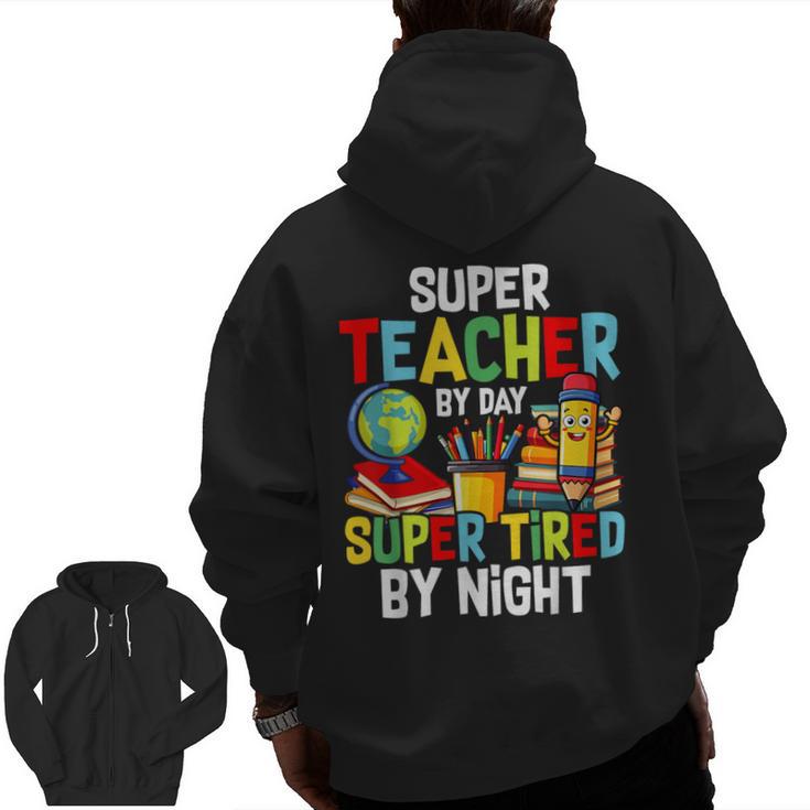 Super Teacher By Day Super Tired By Night Men Zip Up Hoodie Back Print