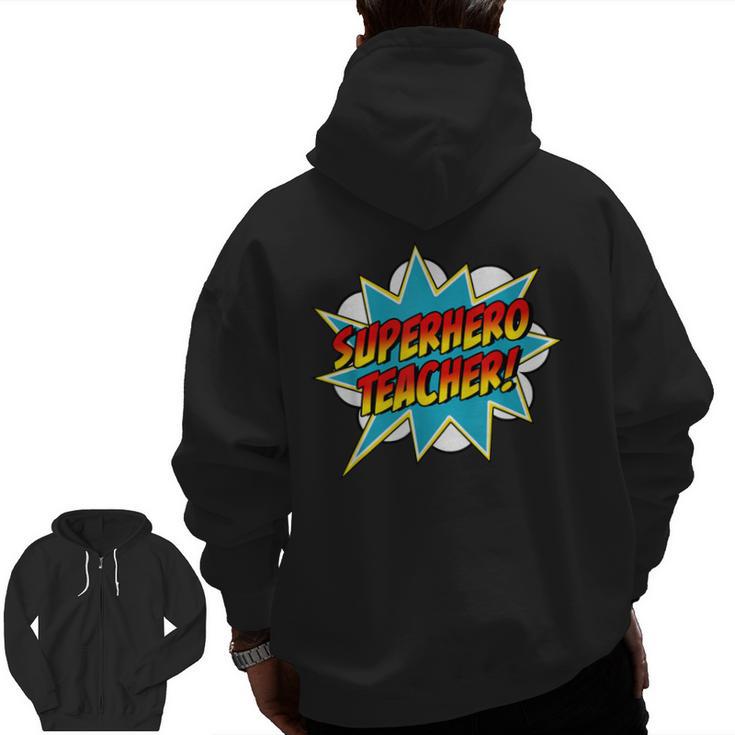 Superhero Teacher Retro Comic Teaching Superpower Men Zip Up Hoodie Back Print