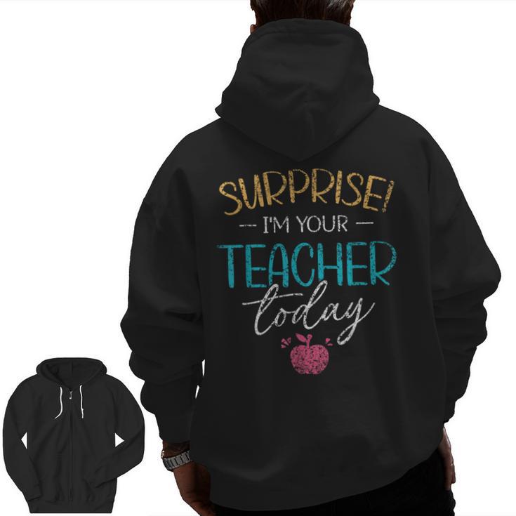 Surprise I'm Your Teacher Today Women Substitute Teacher Men Zip Up Hoodie Back Print