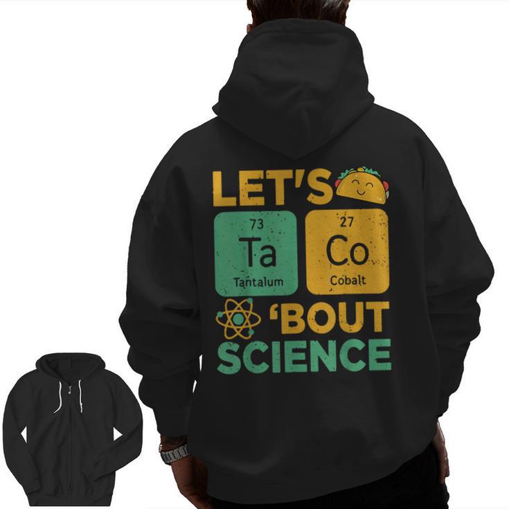 Lets Tacos Bout Science Teacher Chemistry Physics Men Zip Up Hoodie Back Print