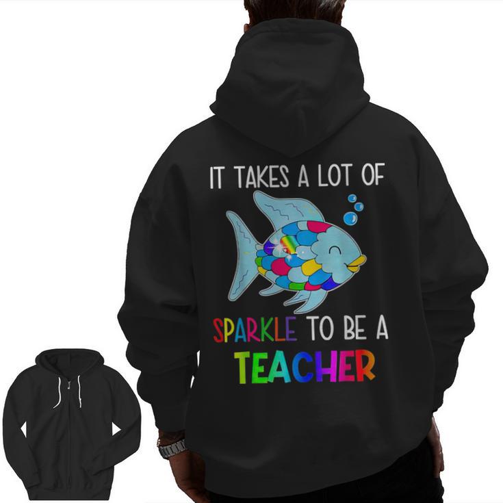It Takes A Lot Of Sparkle To Be A Teacher Rainbow Fish For Men Women Men Zip Up Hoodie Back Print, trending gift It Takes A Lot Of Sparkle To Be A Teacher Rainbow Fish For Men Women Men Zip Up Hoodie Back Print, trending gift