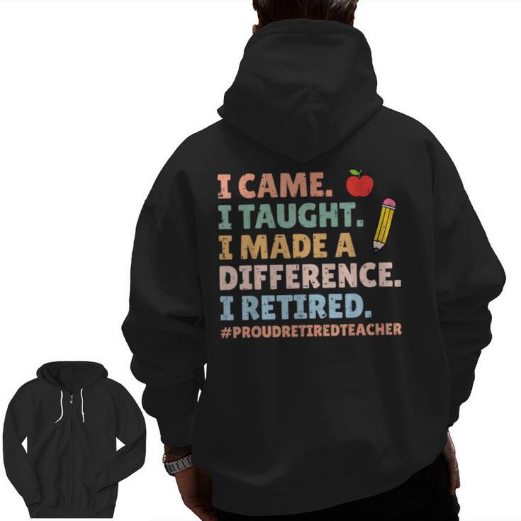 I Came I Taught I Made a Difference Proud Retired Teacher Men Zip Up Hoodie Back Print, trending gift