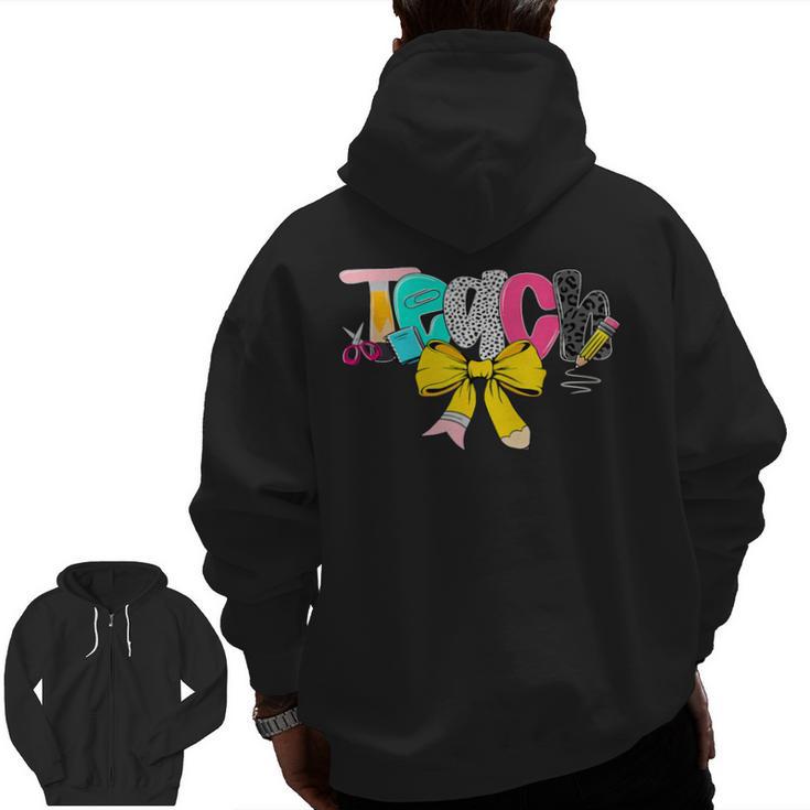 Teach Coquette Bow Teacher Back To School Happy First Day Men Zip Up Hoodie Back Print