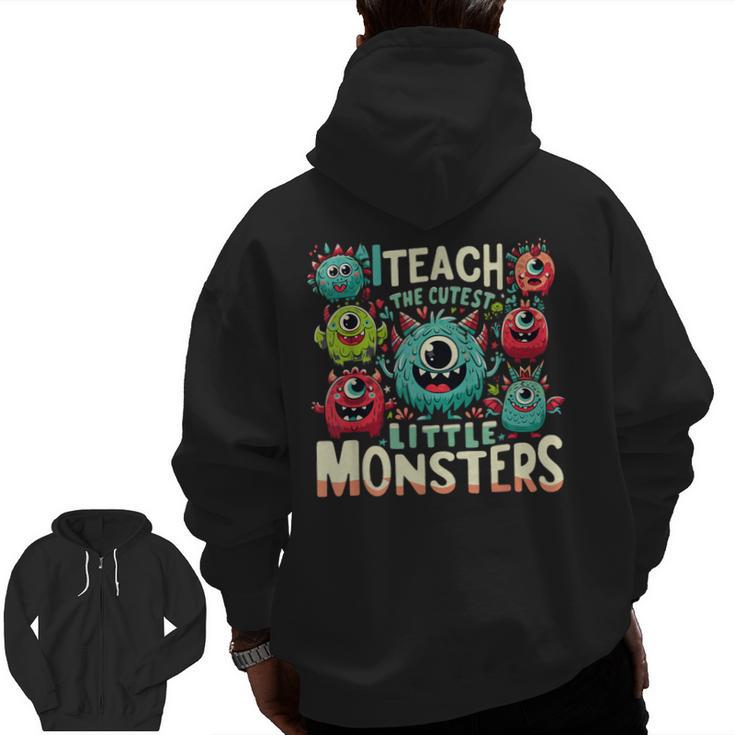 I Teach The Cutest Little Monsters Teacher Halloween Outfit Men Zip Up Hoodie Back Print