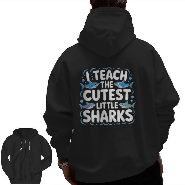 I Teach The Cutest Little Sharks Teacher School Men Zip Up Hoodie Back Print