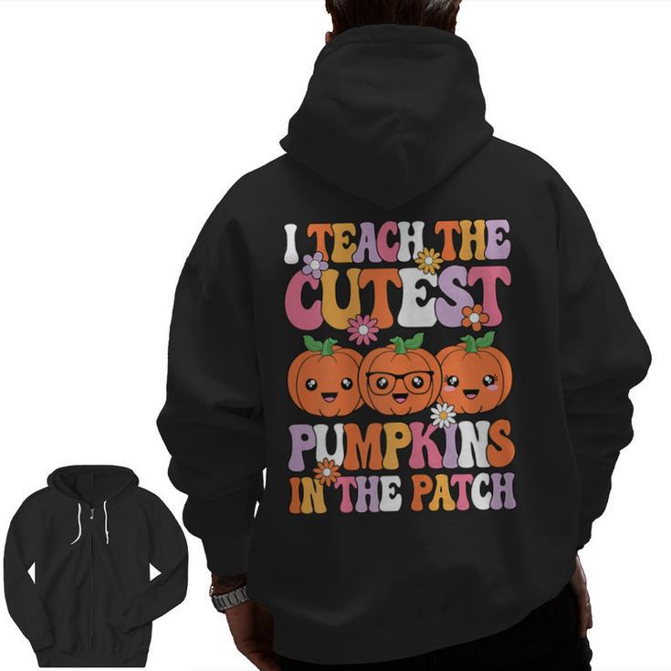 I Teach The Cutest Pumpkins Halloween Fall Teacher Women Men Zip Up Hoodie Back Print