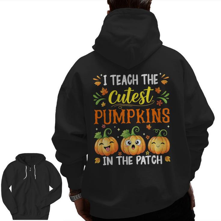 I Teach The Cutest Pumpkins Halloween Teacher Men Zip Up Hoodie Back Print