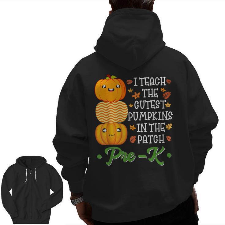 I Teach Cutest Pumpkins In Patch Thanksgiving Teacher Pre-K For Men Women Men Zip Up Hoodie Back Print