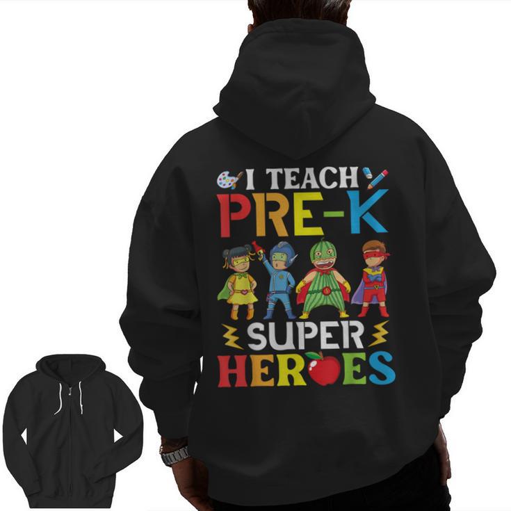 I Teach Pre-K Superheroes Students Teacher Back To School Men Zip Up Hoodie Back Print