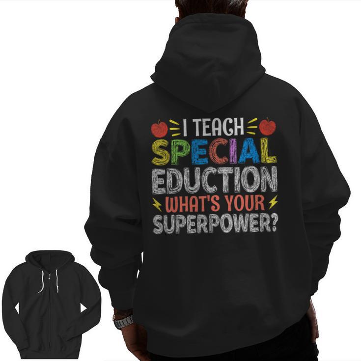 I Teach Special Education SPED Special Education Teacher For Men Women Men Zip Up Hoodie Back Print