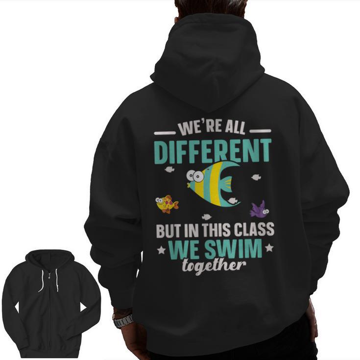 Teacher We All Different But In This Class We Swim Together Men Zip Up Hoodie Back Print