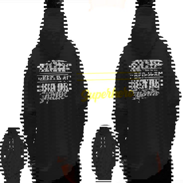 Teacher Educational Superhero School Teachers Men Zip Up Hoodie Back Print