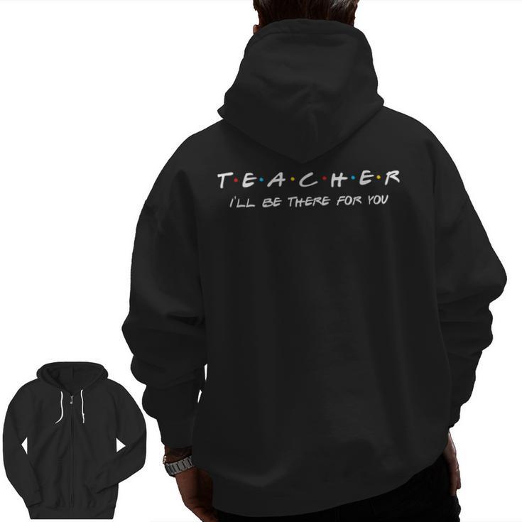 Teacher Friends Shirt For Teachers Men Zip Up Hoodie Back Print