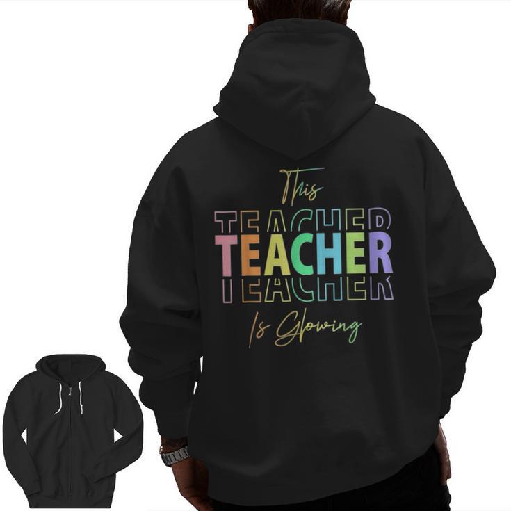This Teacher Is Glowing Hello Summer End Of School Men Zip Up Hoodie Back Print