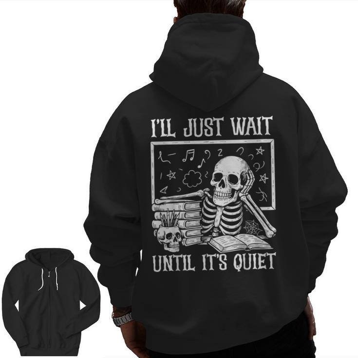 Teacher Halloween Shirt I'Ll Just Wait Until It's Quiet Men Zip Up Hoodie Back Print
