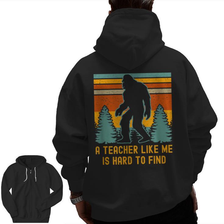 A Teacher Like Me Is Hard To Find Bigfoot Teacher Men Zip Up Hoodie Back Print