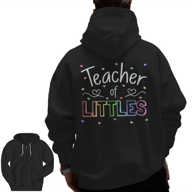 Teacher Of Littles Daycare Pre-k Kindergarten Teacher Men Zip Up Hoodie Back Print