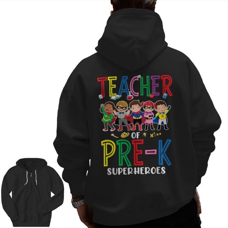 Teacher Of Pre K Superheroes Teacher New School Year Men Women Men Zip Up Hoodie Back Print