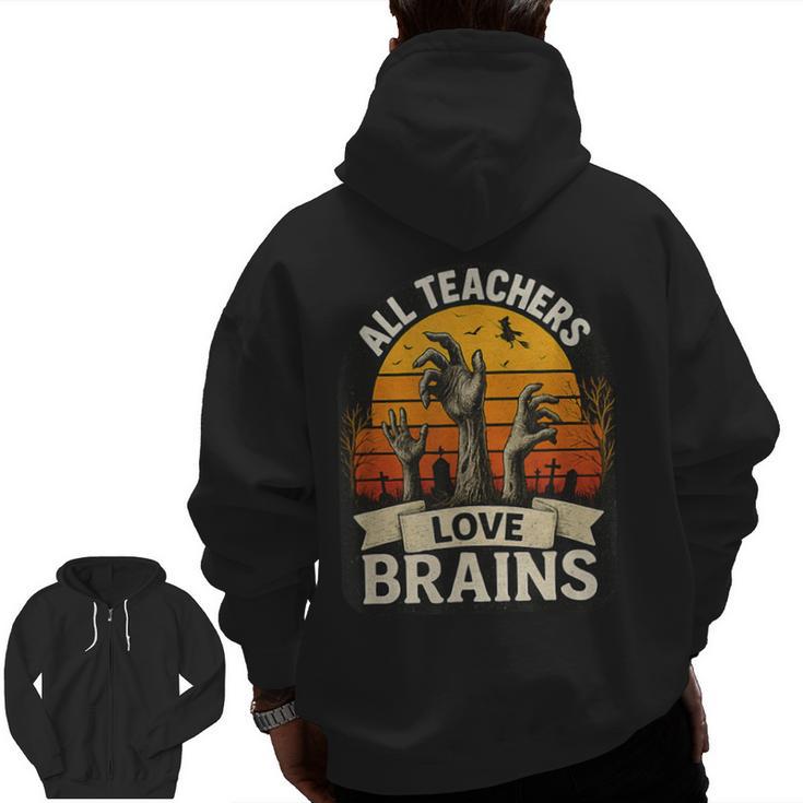 Teacher All Teachers Love Brains Halloween Men Zip Up Hoodie Back Print