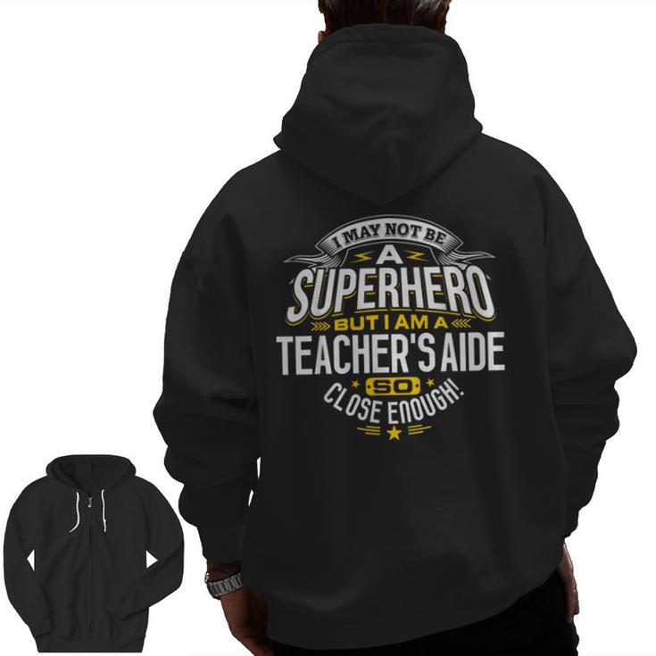 Teachers Aide Idea Professional Superhero Teachers Aides Men Women Men Zip Up Hoodie Back Print