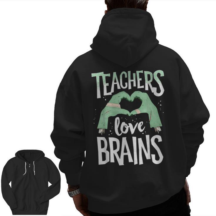 Teachers Love Brains Halloween Costume Trick Treat Zombie Men Zip Up Hoodie Back Print