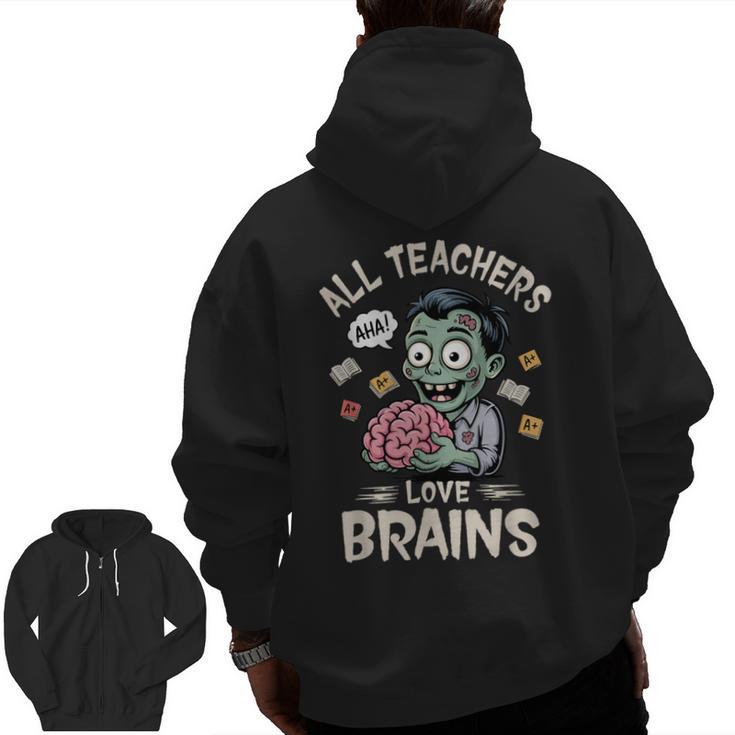 Teachers Love Brains Tee-Shirt Men Women Halloween Teacher Men Zip Up Hoodie Back Print