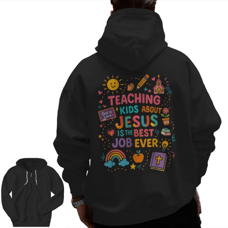 Teaching Kids About Jesus Is The Best Job Ever Bible Teacher Men Zip Up Hoodie Back Print