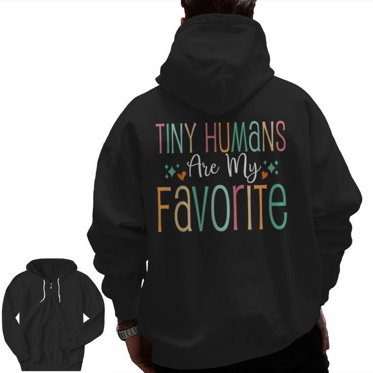 Teaching Preschool Teacher Tiny Humans Are My Favorite Men Zip Up Hoodie Back Print