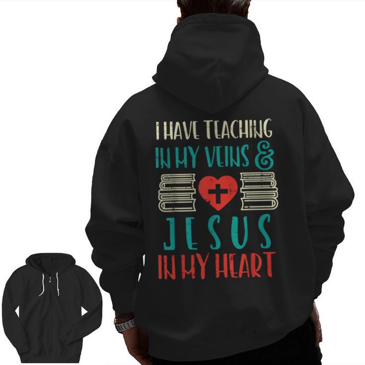 Teaching In My Veins Jesus In My Heart God Christian Teacher Men Zip Up Hoodie Back Print