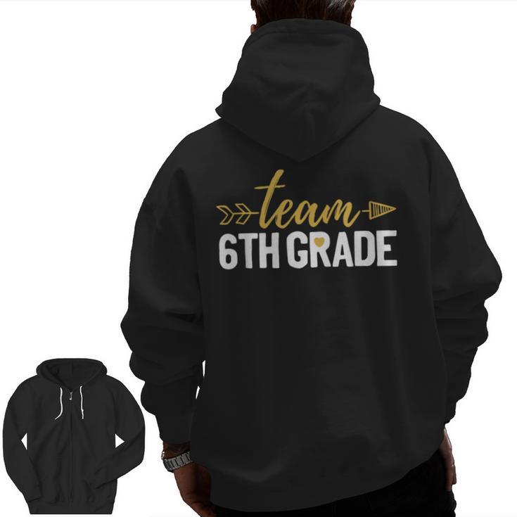 Team 6th Grade Hello Sixth Grade Crew Squad Teacher Kids Men Zip Up Hoodie Back Print
