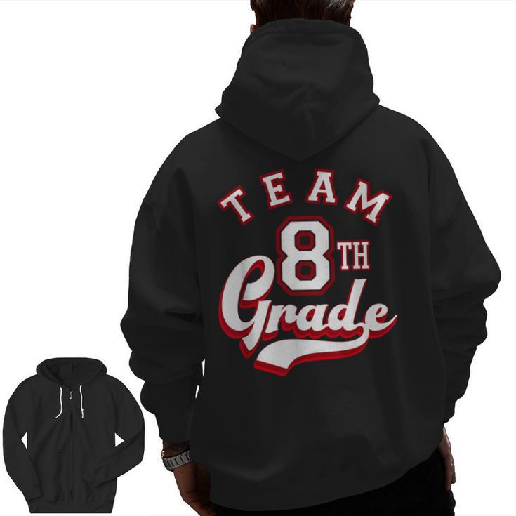 Team 8th Grade Eighth For Teacher Or Students For Men Women Girls Kids Men Zip Up Hoodie Back Print