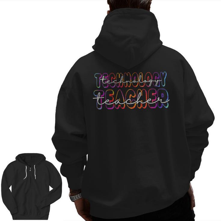 Technology Teacher Student First Day Back To School Tie Dye For Men Women Girls Kids Men Zip Up Hoodie Back Print